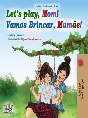 cover image of Let's Play, Mom! Vamos Brincar, Mamãe!